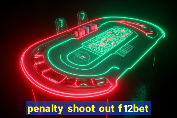 penalty shoot out f12bet